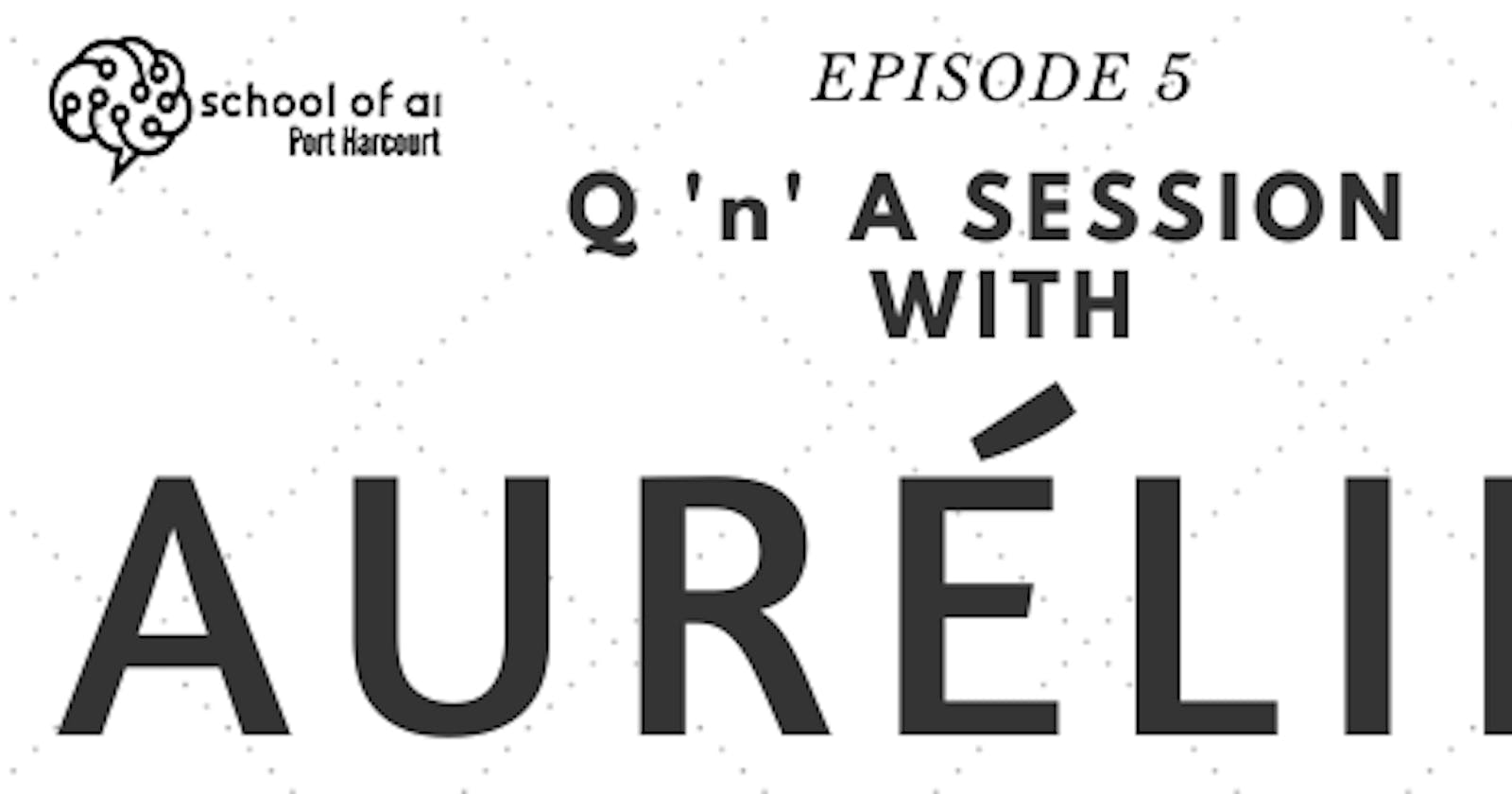 Insights In AI and Data Science (Episode 5): Q and A with Aurélien Géron, Former YouTube Product Manager