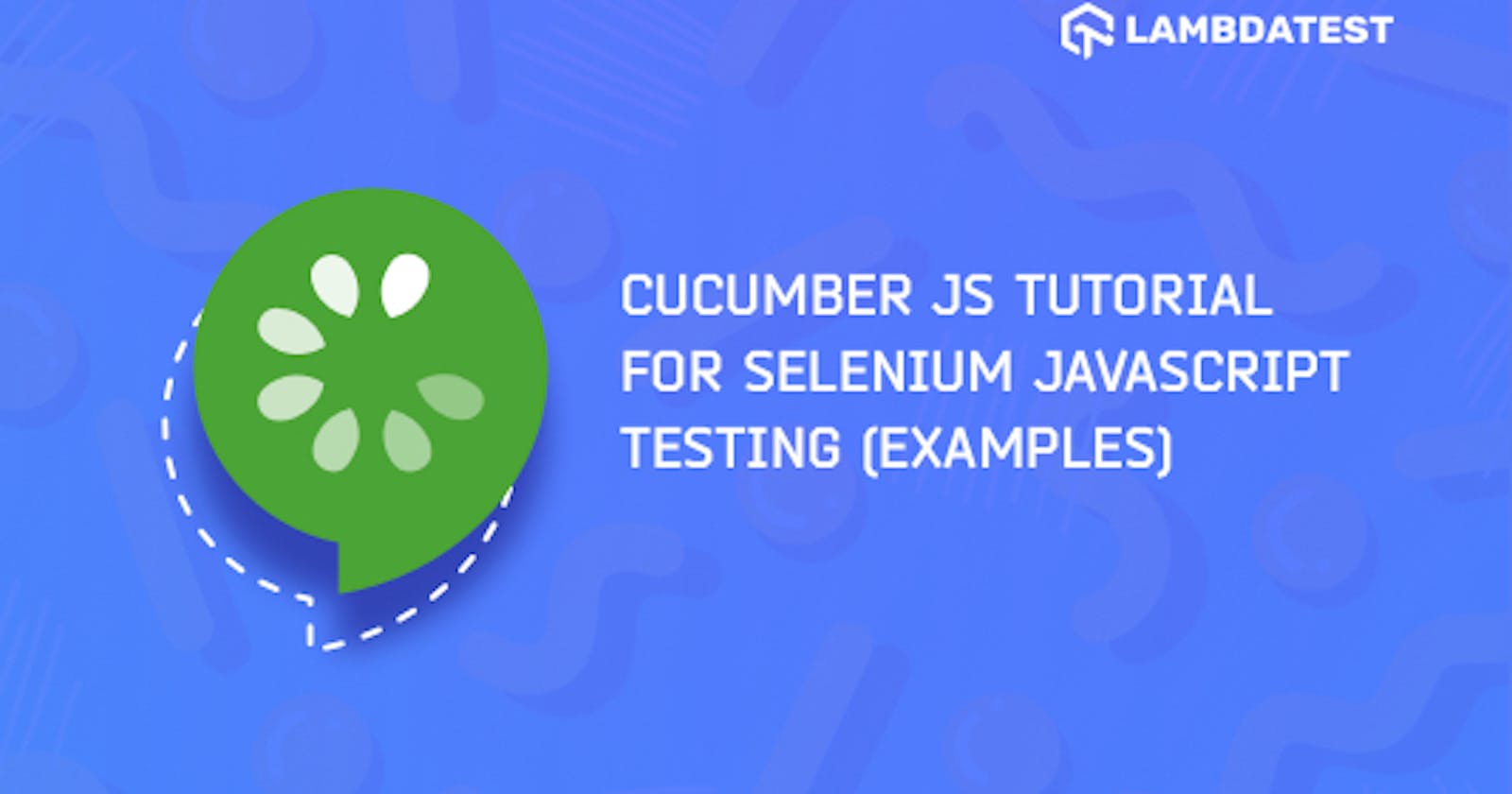 Cucumber.js Tutorial with Examples For Selenium JavaScript