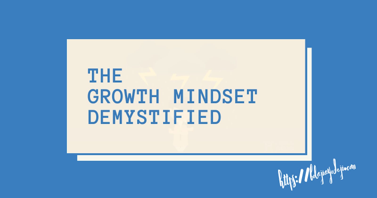 The GROWTH MINDSET Demystified