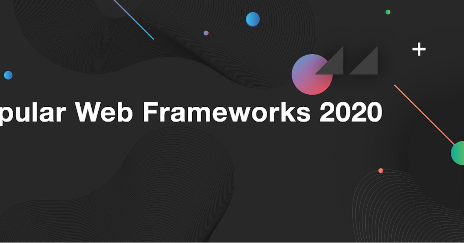 10 Most Popular Web Frameworks in 2020