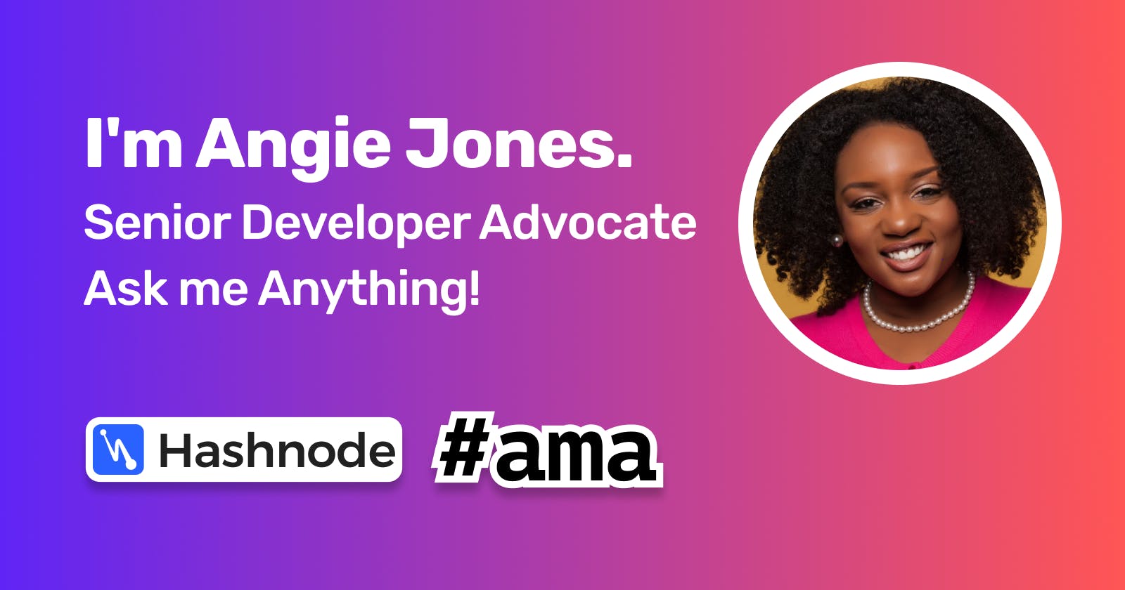 I'm Angie Jones. Senior Developer Advocate. Ask me Anything! 👋
