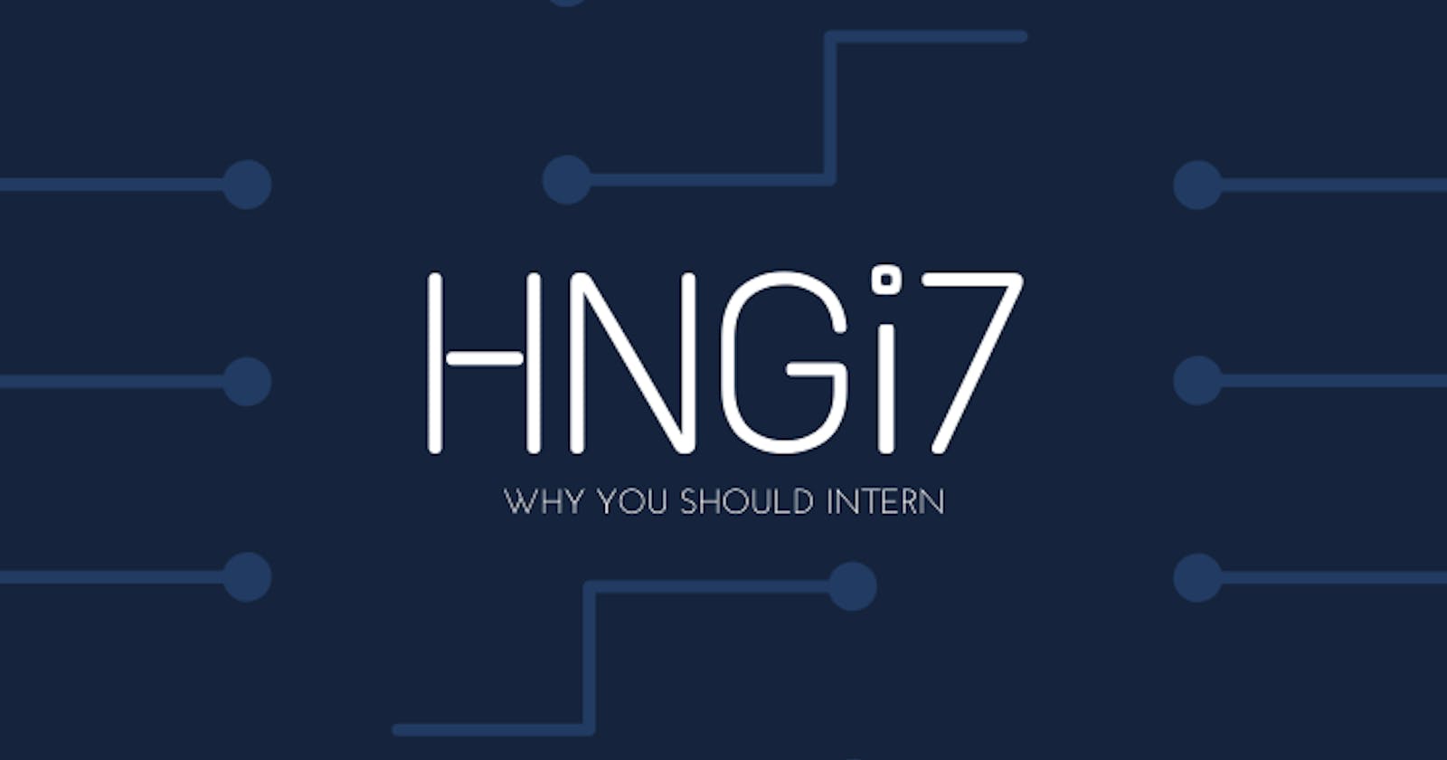 Why you should intern at HNGi7
