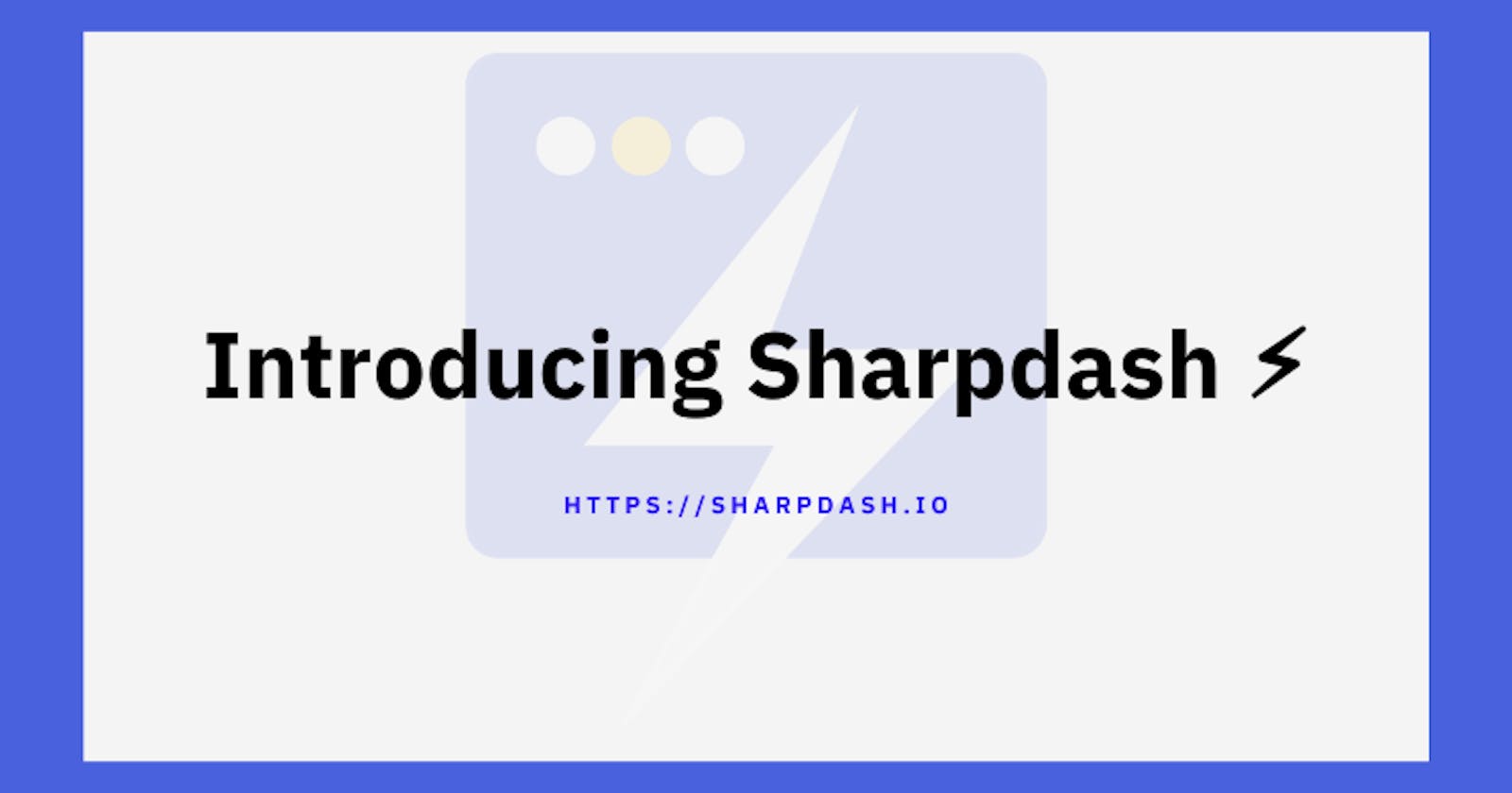 Introducing Sharpdash ⚡️