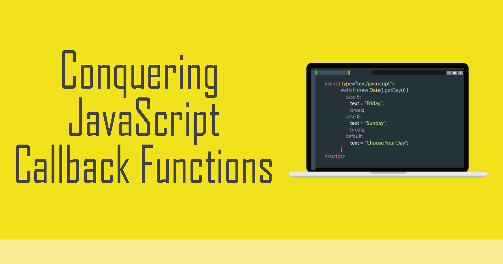 Understanding JavaScript Callback Functions For Beginners