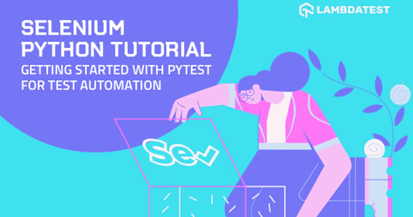 Selenium Python Tutorial: Getting Started With Pytest