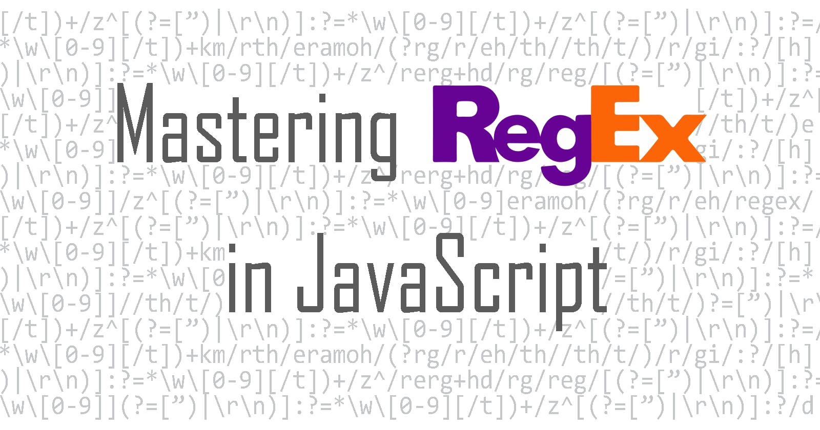 The Simplest Way to Master Regex in JavaScript