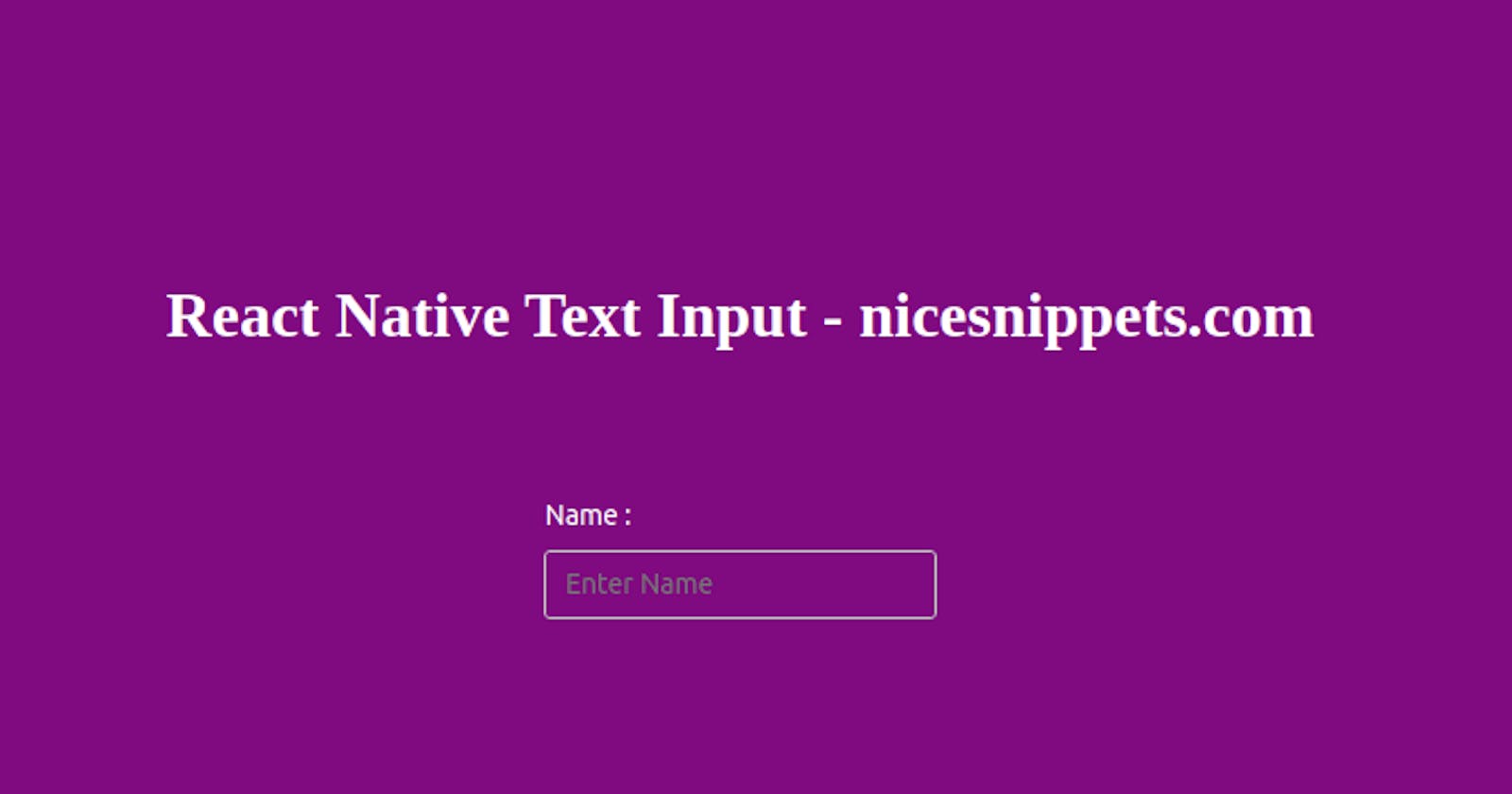 TextInput Example Using React Native