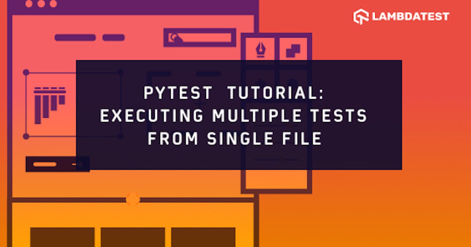 Pytest Tutorial: Executing Multiple Test Cases From Single File