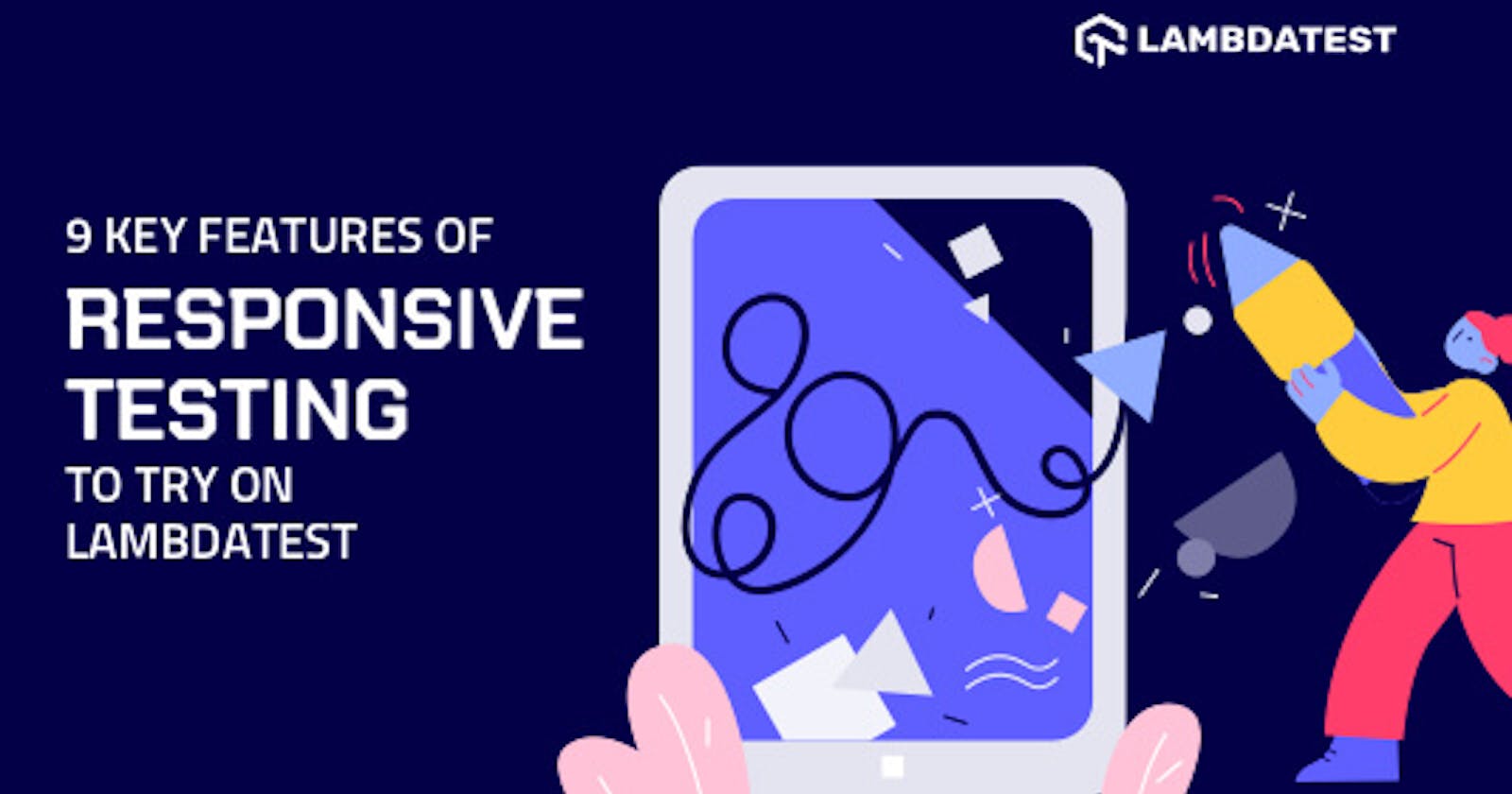 9 Key Features Of Responsive Testing