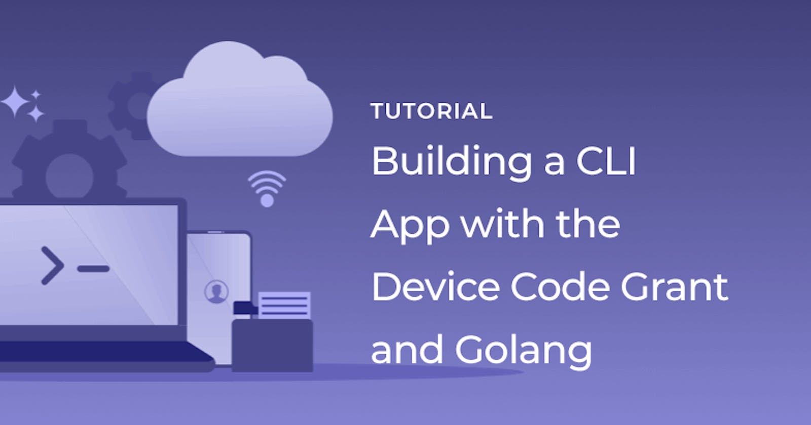 Building a CLI app with the Device Code grant and golang