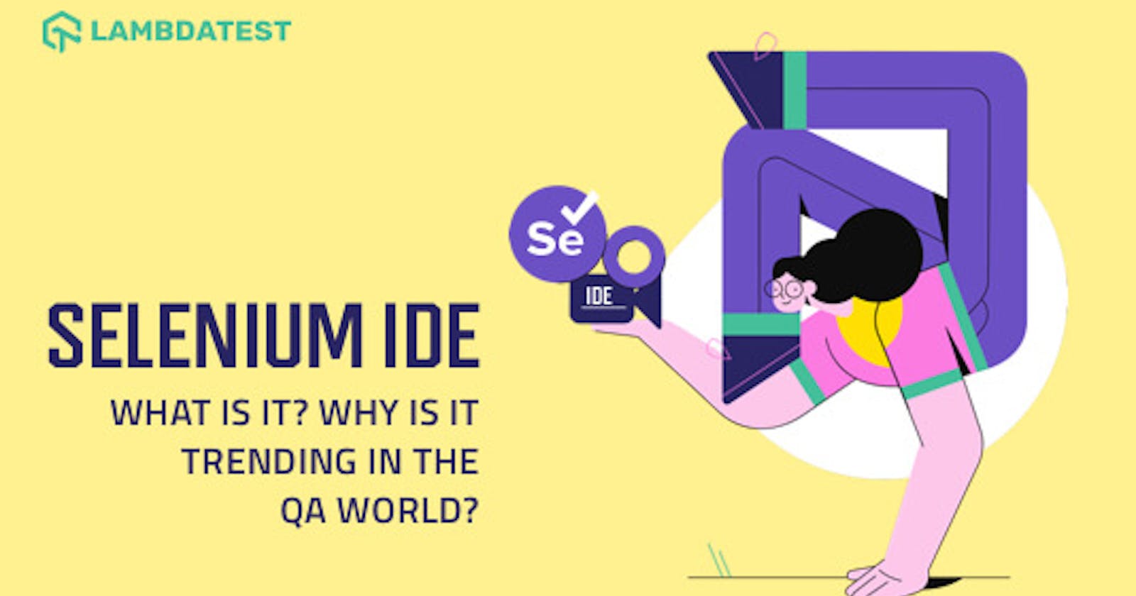 Selenium IDE: What Is It? & Why Is It Must For Every QA?