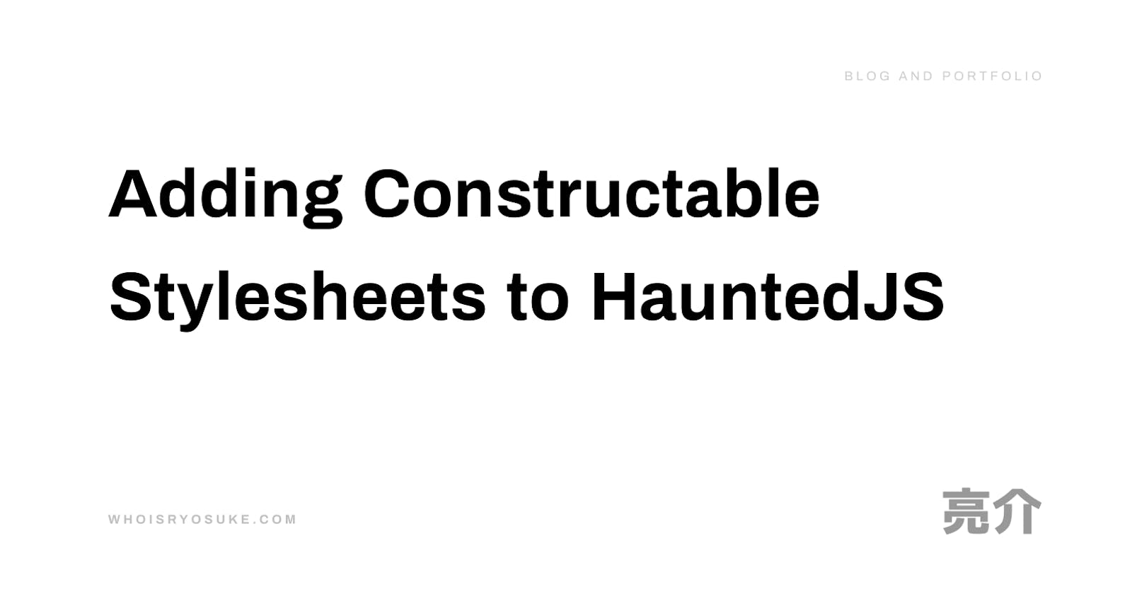 Adding Constructable Stylesheets to HauntedJS