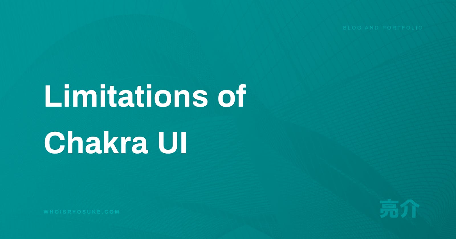 Limitations of Chakra UI