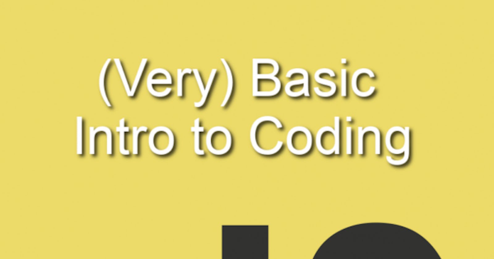 Announcing a “(Very) Basic Intro to Coding”