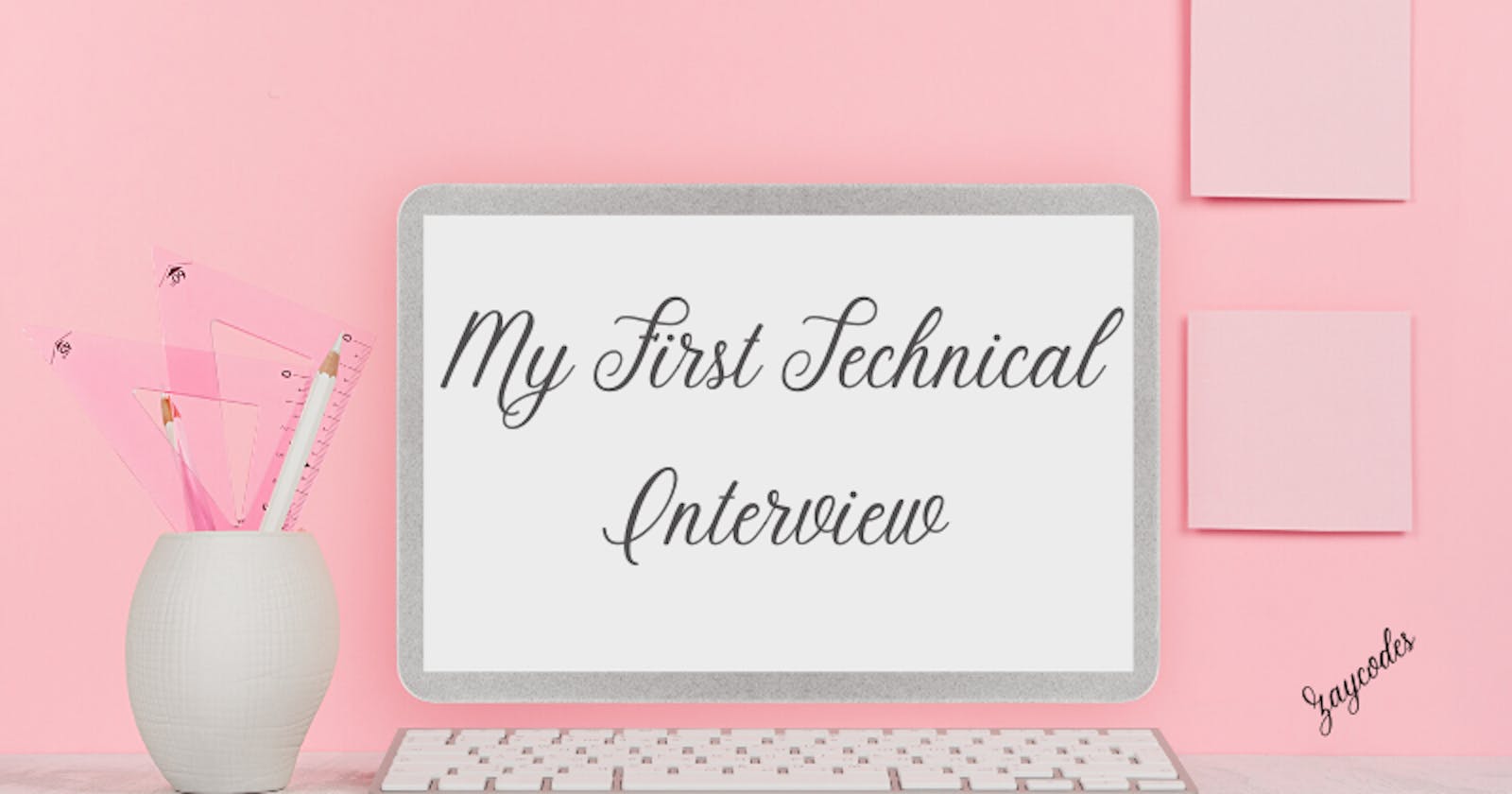 My First Technical Interview Experience