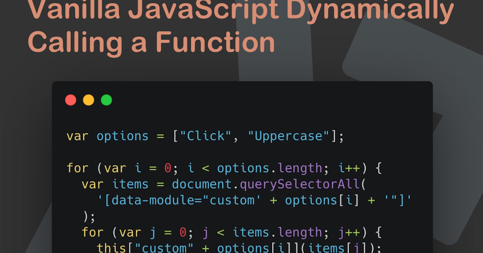Vanilla JavaScript Dynamically Calling a Function