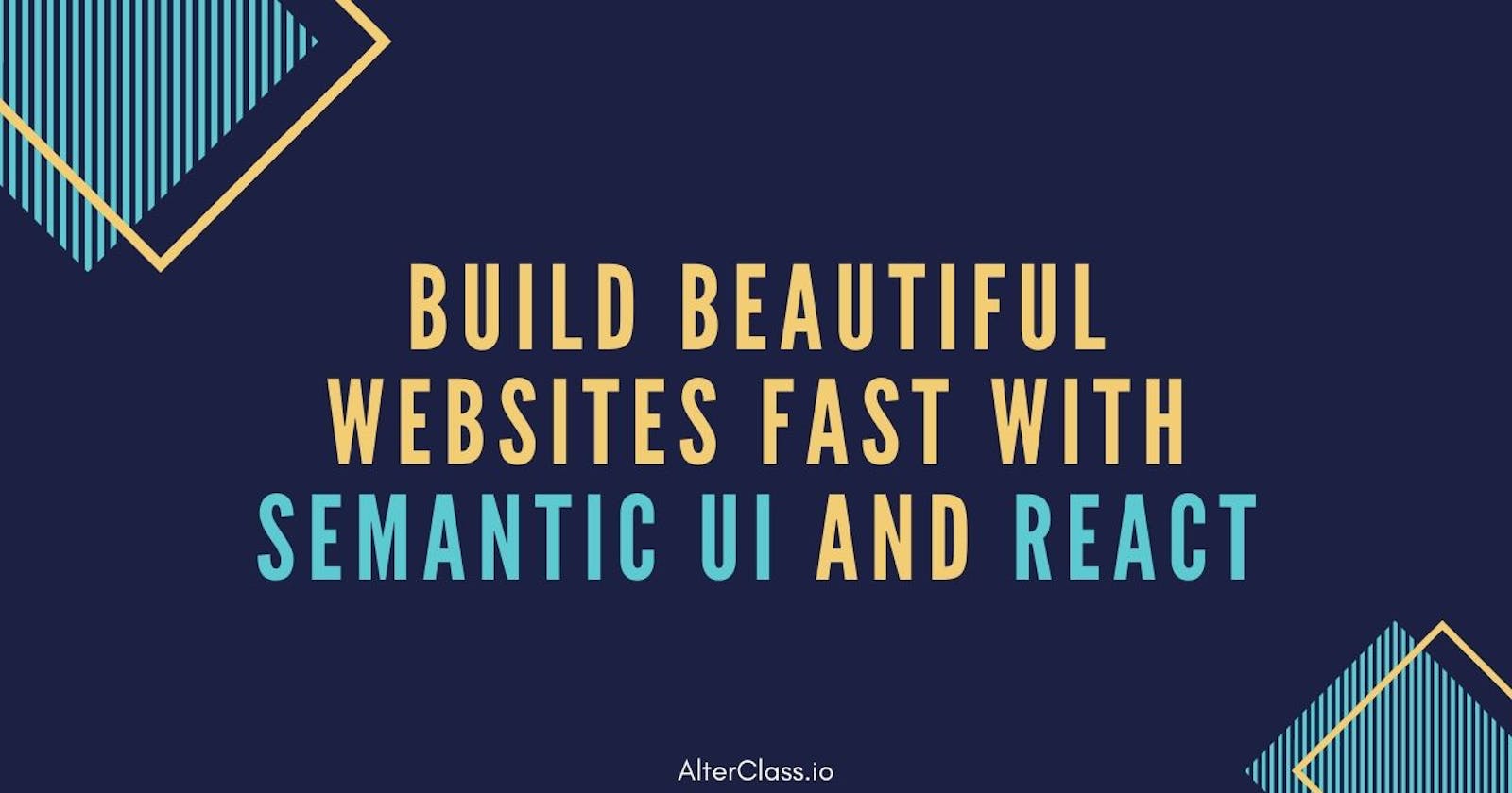 Build Beautiful Websites Fast With Semantic UI And React