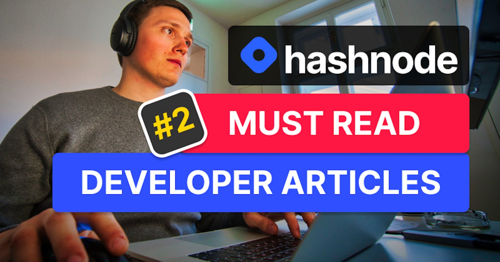 Must Read Developer Articles on Hashnode - #2