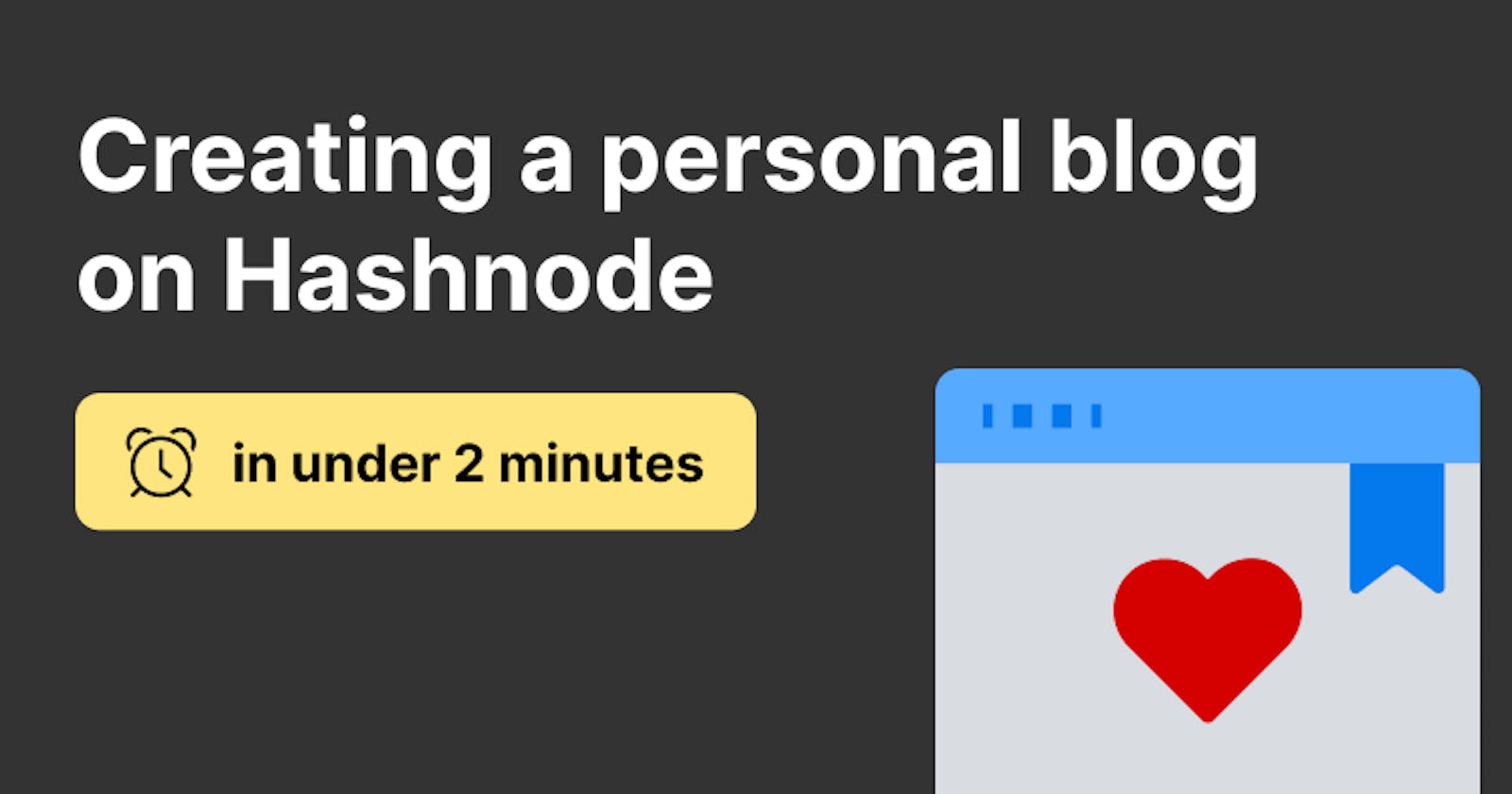 Create a personal blog on Hashnode in under 2 minutes -- for developers