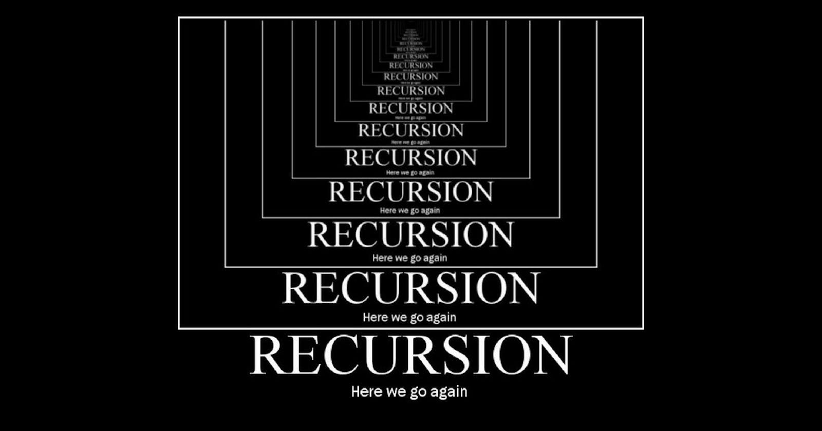 Recursion 101 - The Intuition