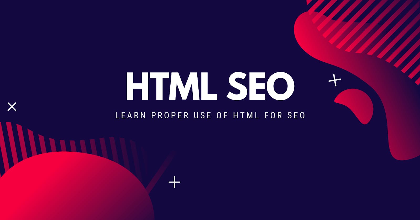 Proper Use Of HTML For SEO
