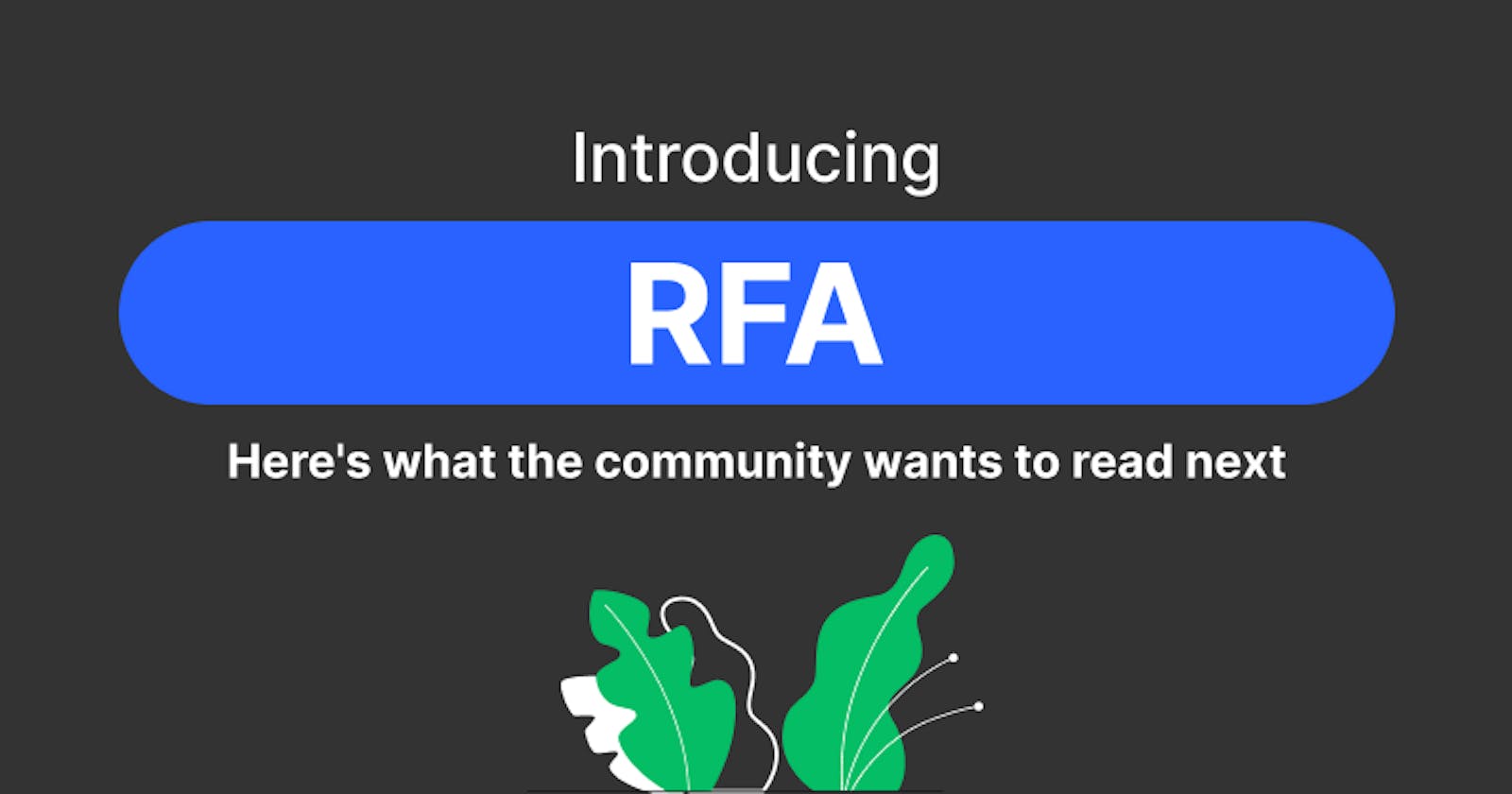 Introducing RFA (Requests For Articles) ⚡️