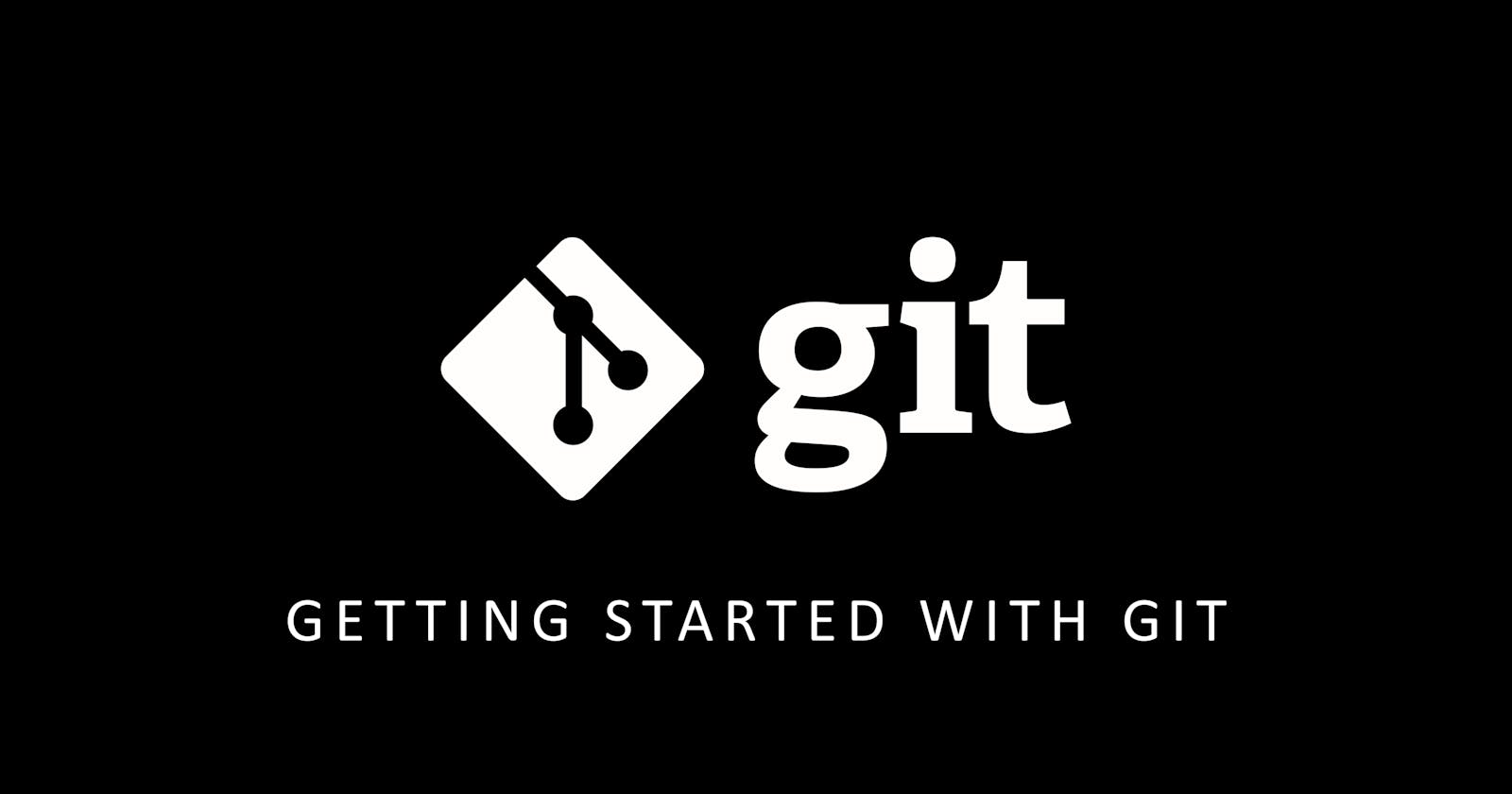 GET STARTED WITH GIT