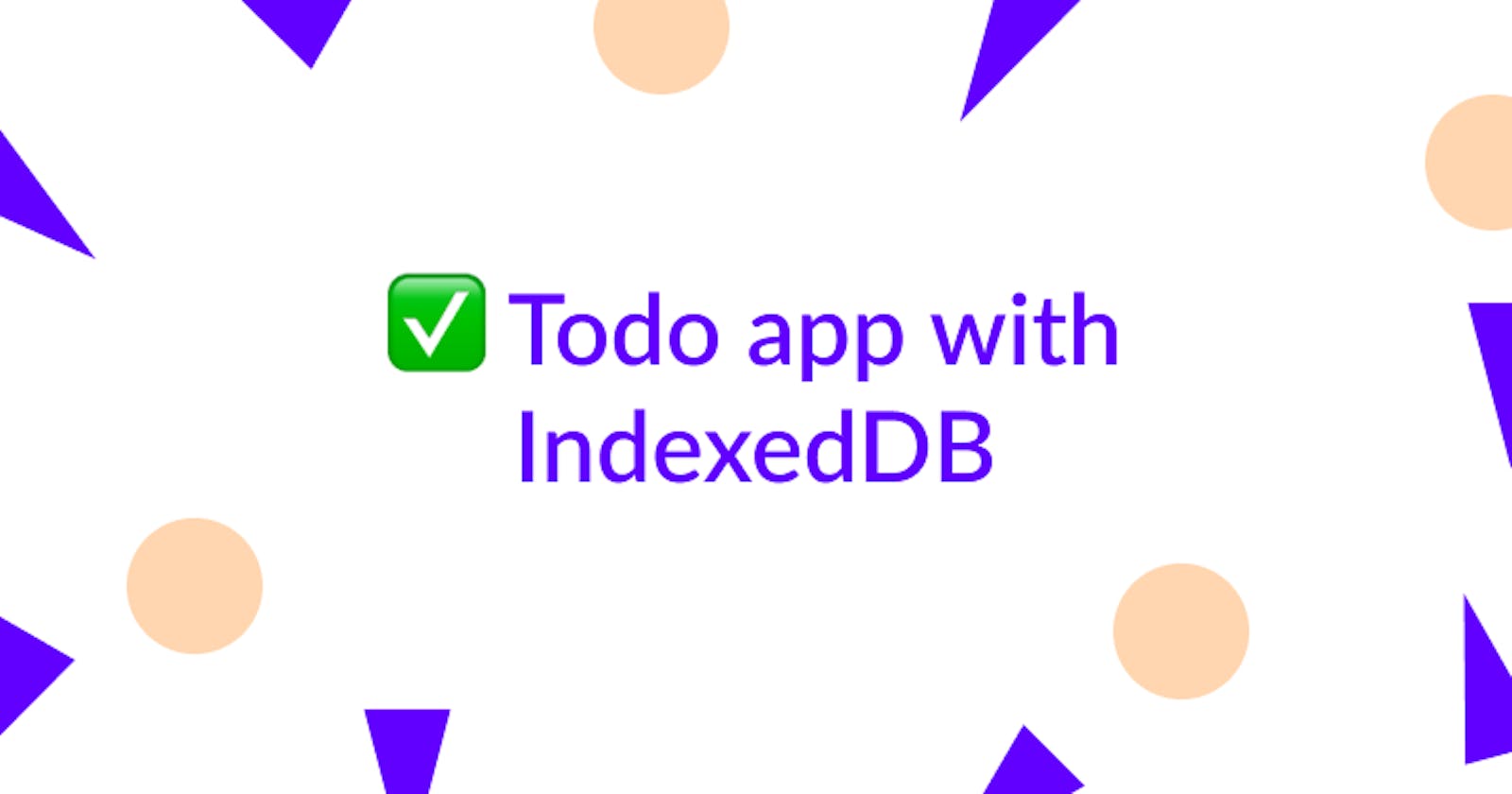 Todo App with IndexedDB