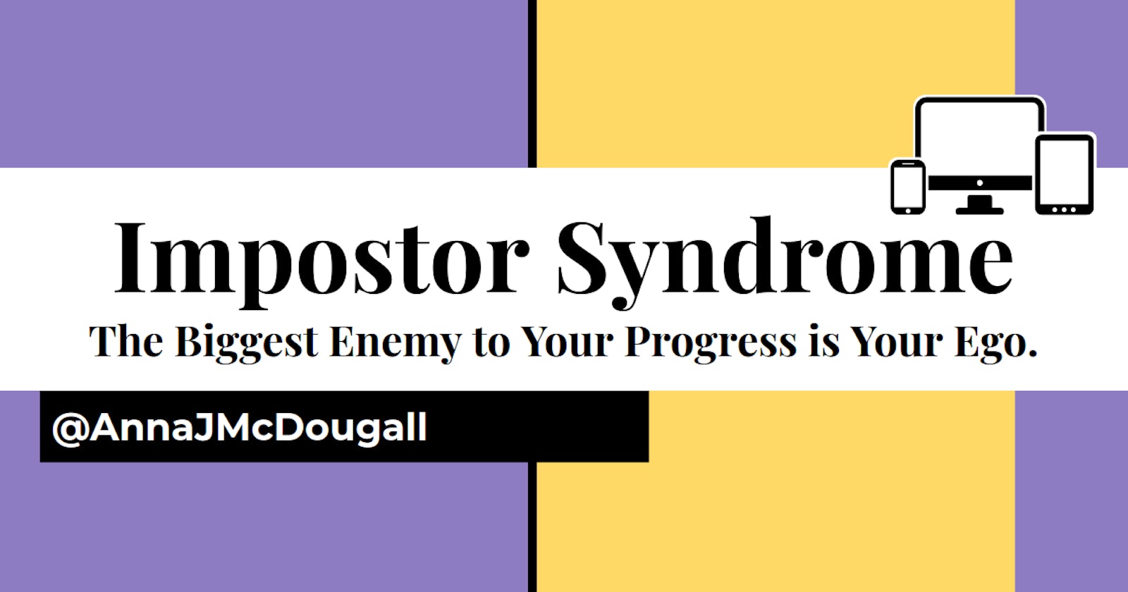 Impostor Syndrome: The Biggest Enemy to Your Progress is Your Ego