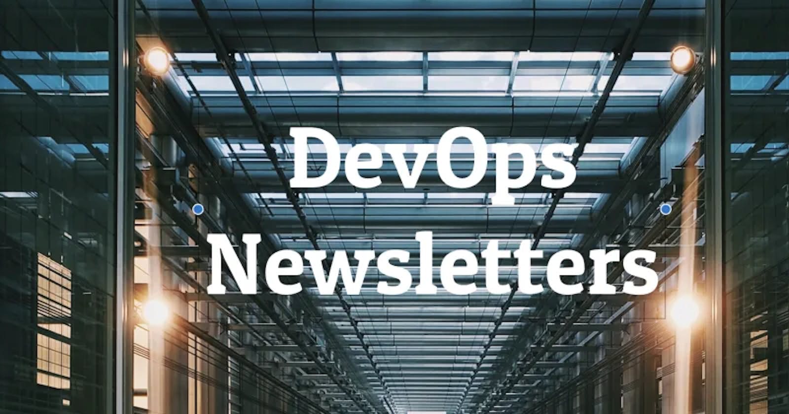 5 useful DevOps newsletters that will blow your mind 🤯
