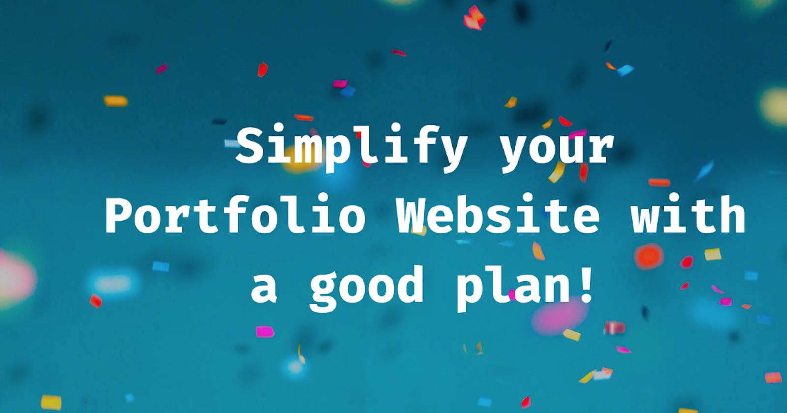 Simplify the development  of Portfolio Website by planning your Stack and Design