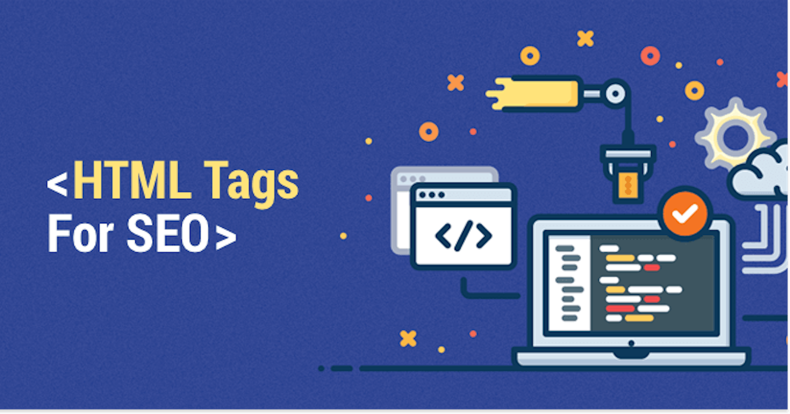 Important HTML tags you need to know for SEO
