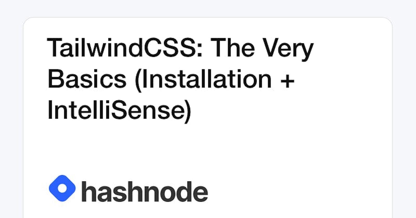 TailwindCSS: The Very Basics (Installation + IntelliSense)
