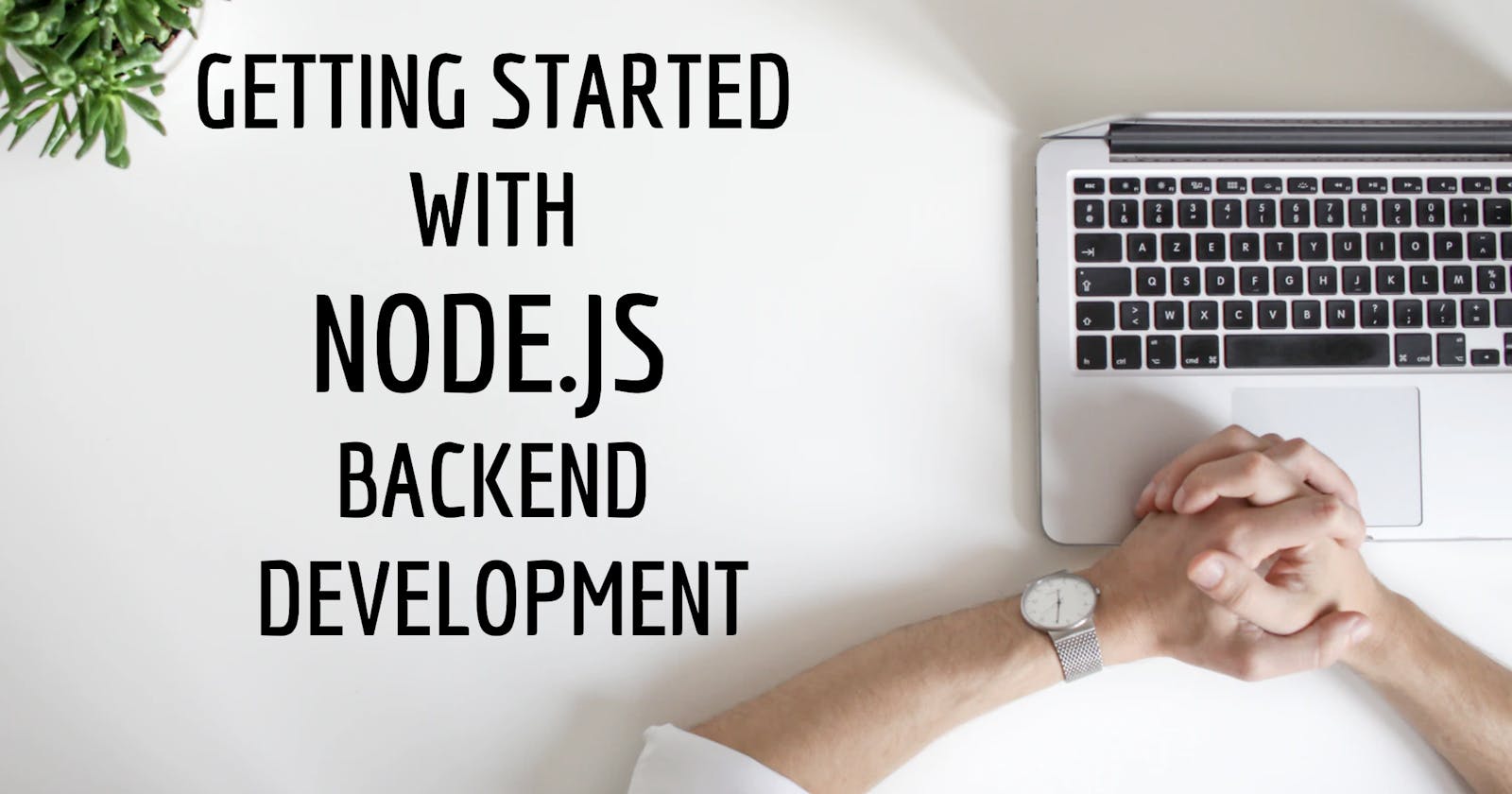 Getting Started with Node.js Backend Development