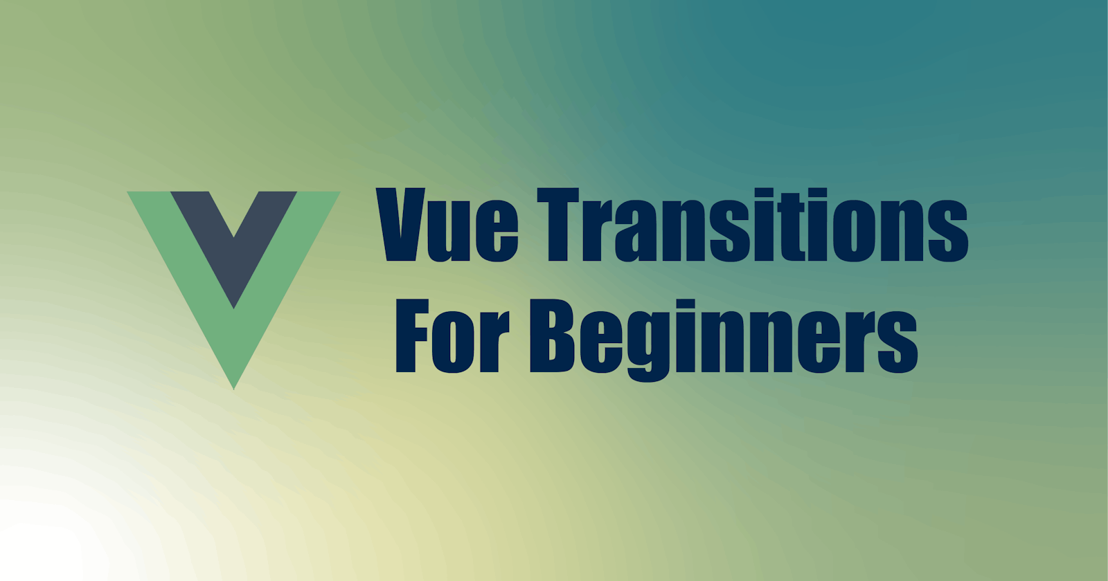 Vue Transitions For Beginners
