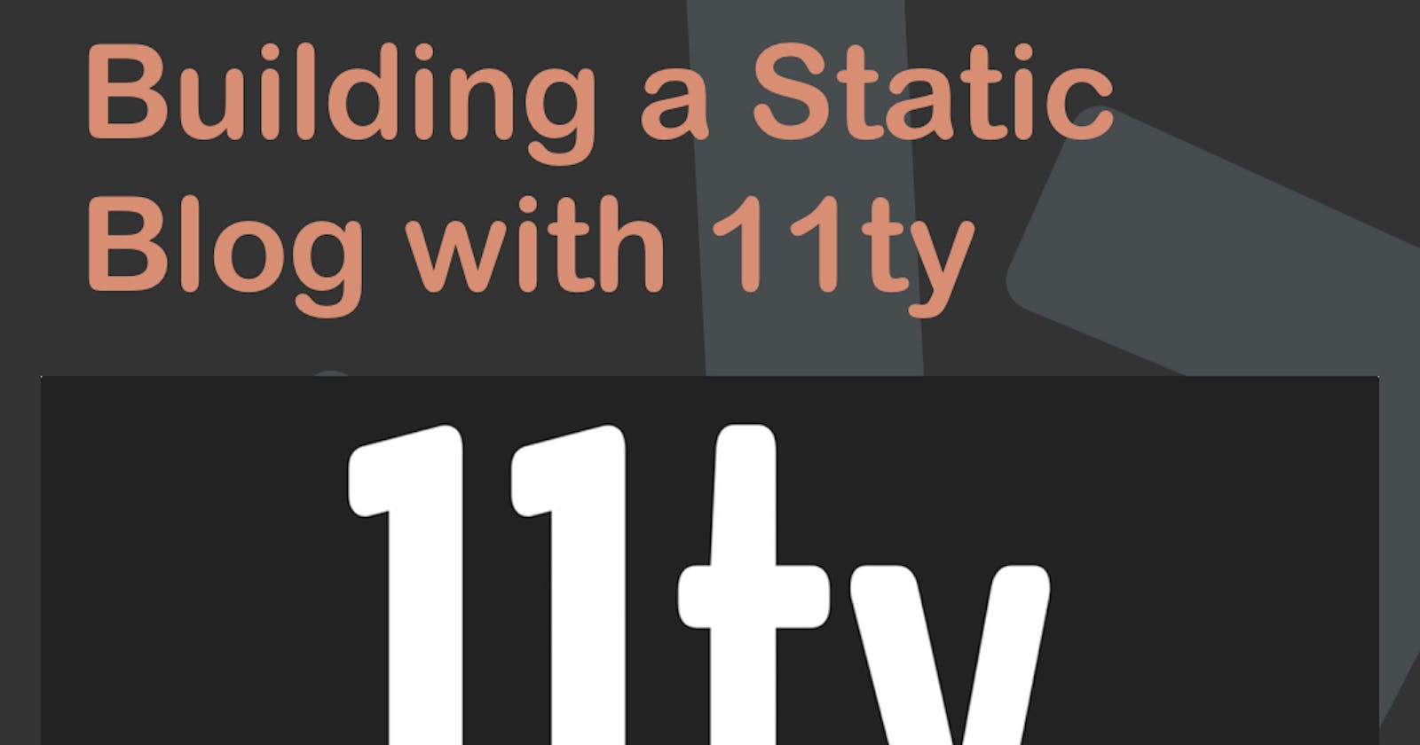 Building a Static Blog with 11ty