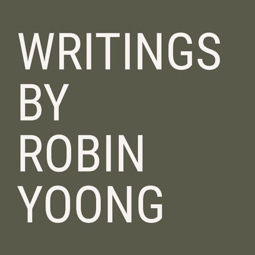 Writings by Robin Yoong