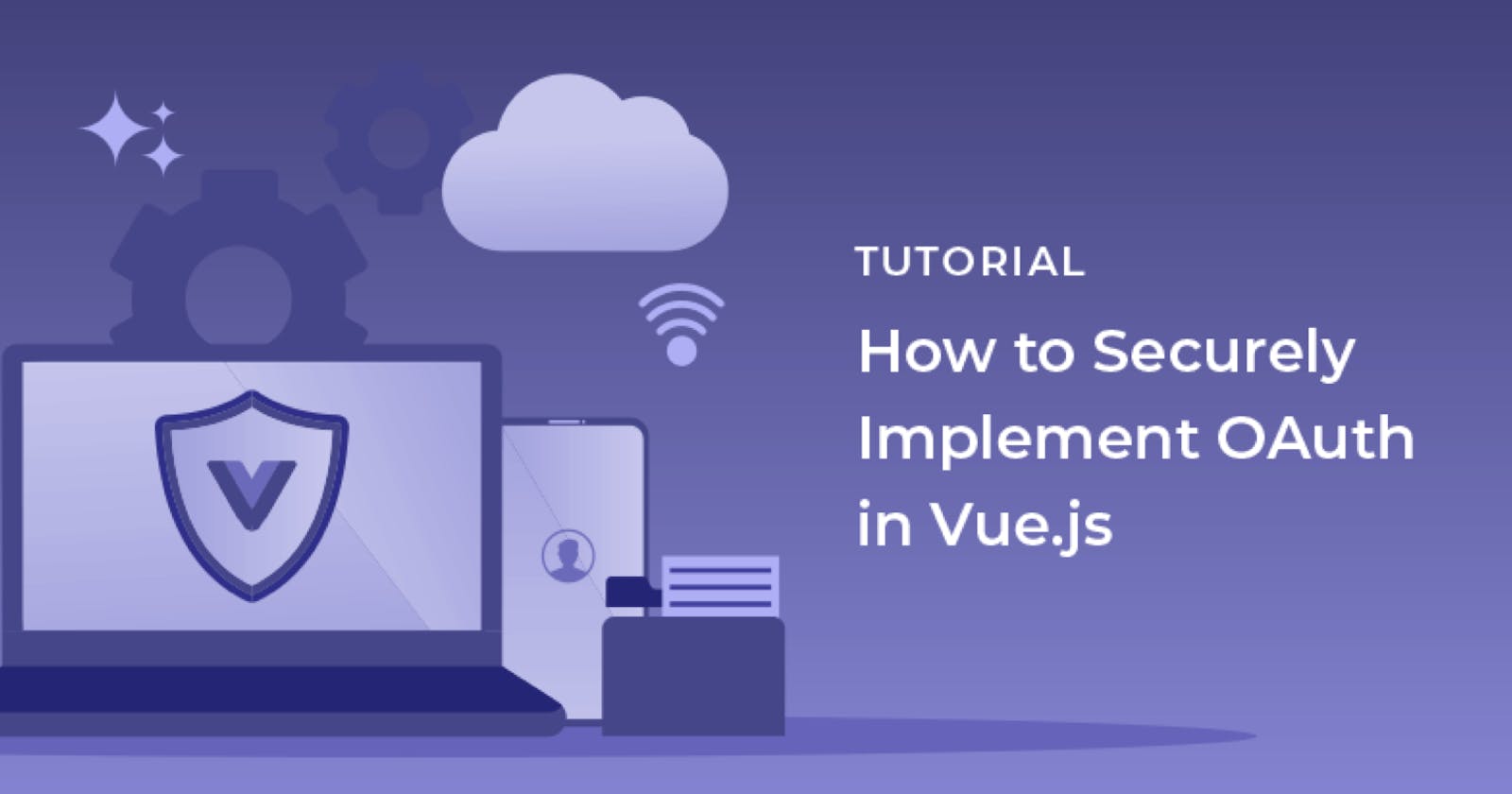 How to Securely Implement OAuth in Vue.js