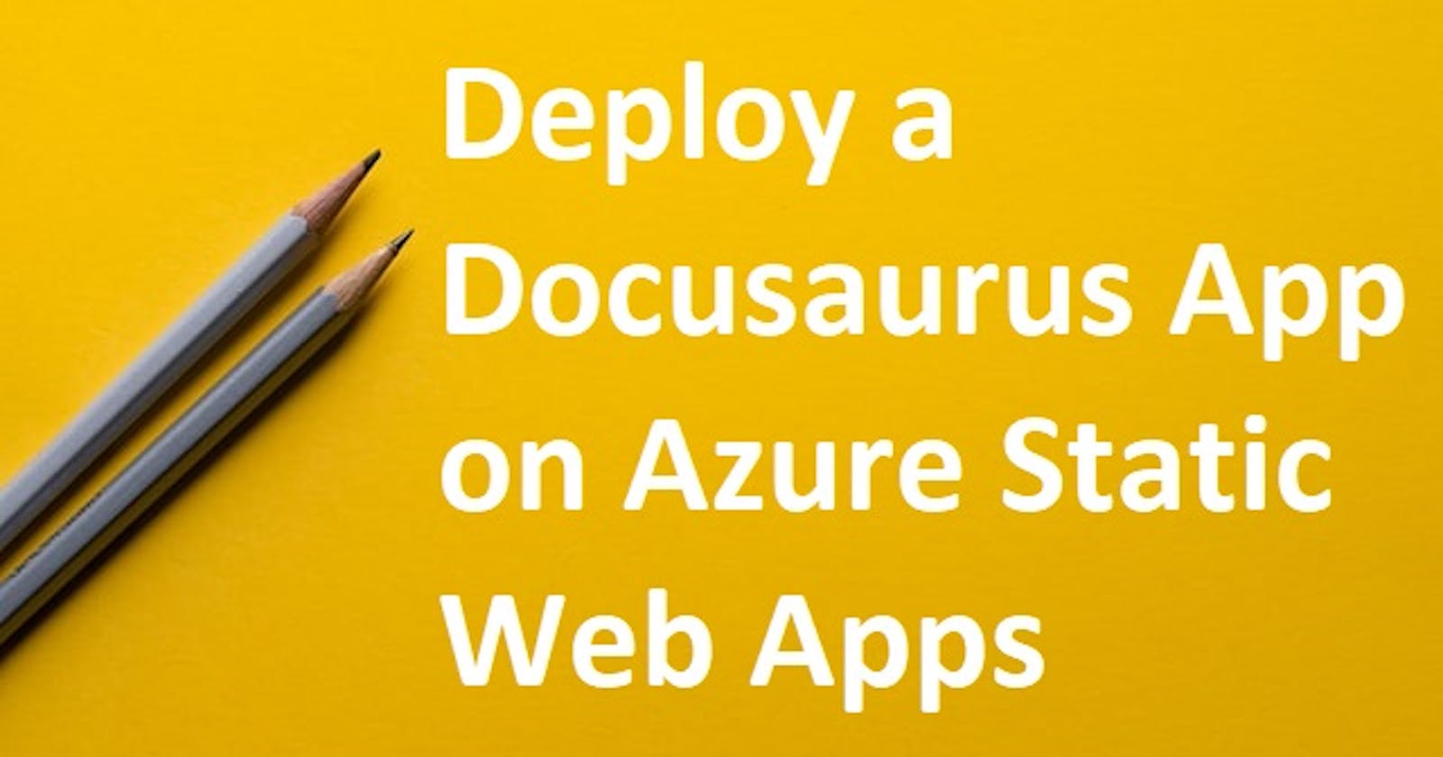 Deploy a Docusaurus App on Azure Static Web Apps