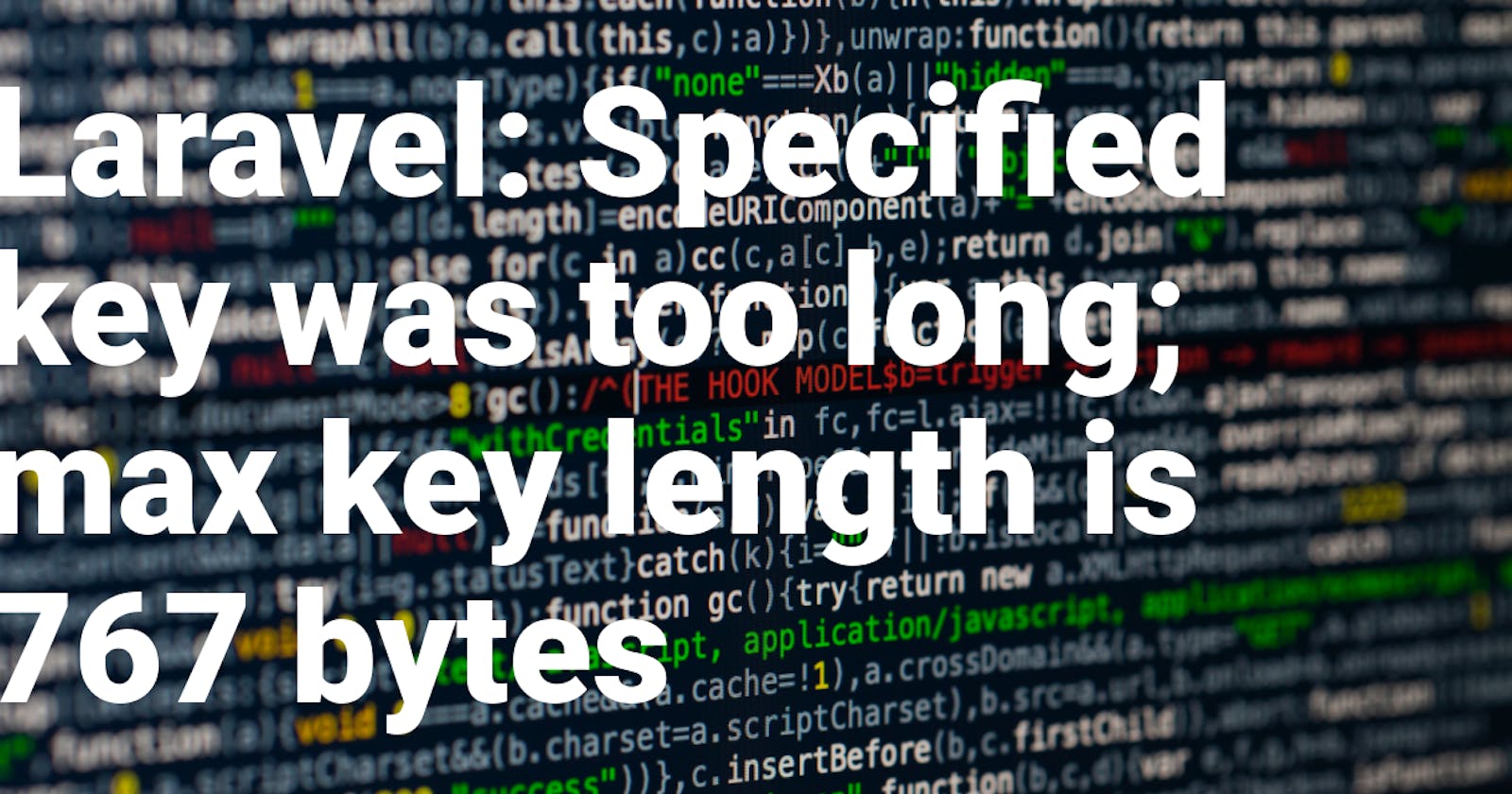 Laravel: Specified key was too long; max key length is 767 bytes