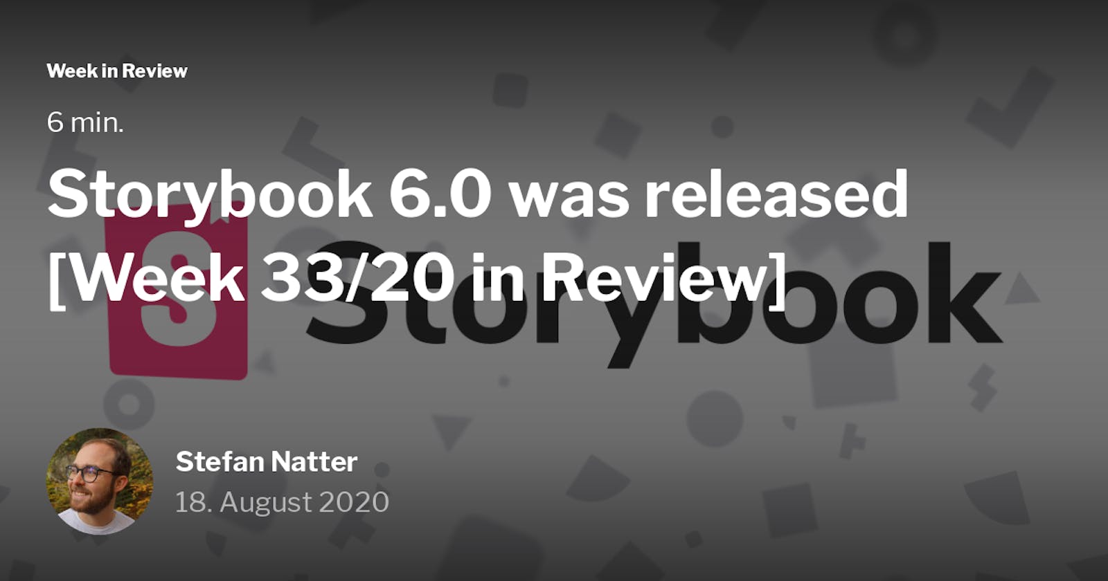 Storybook 6.0 was released [Week 33/20 in Review]
