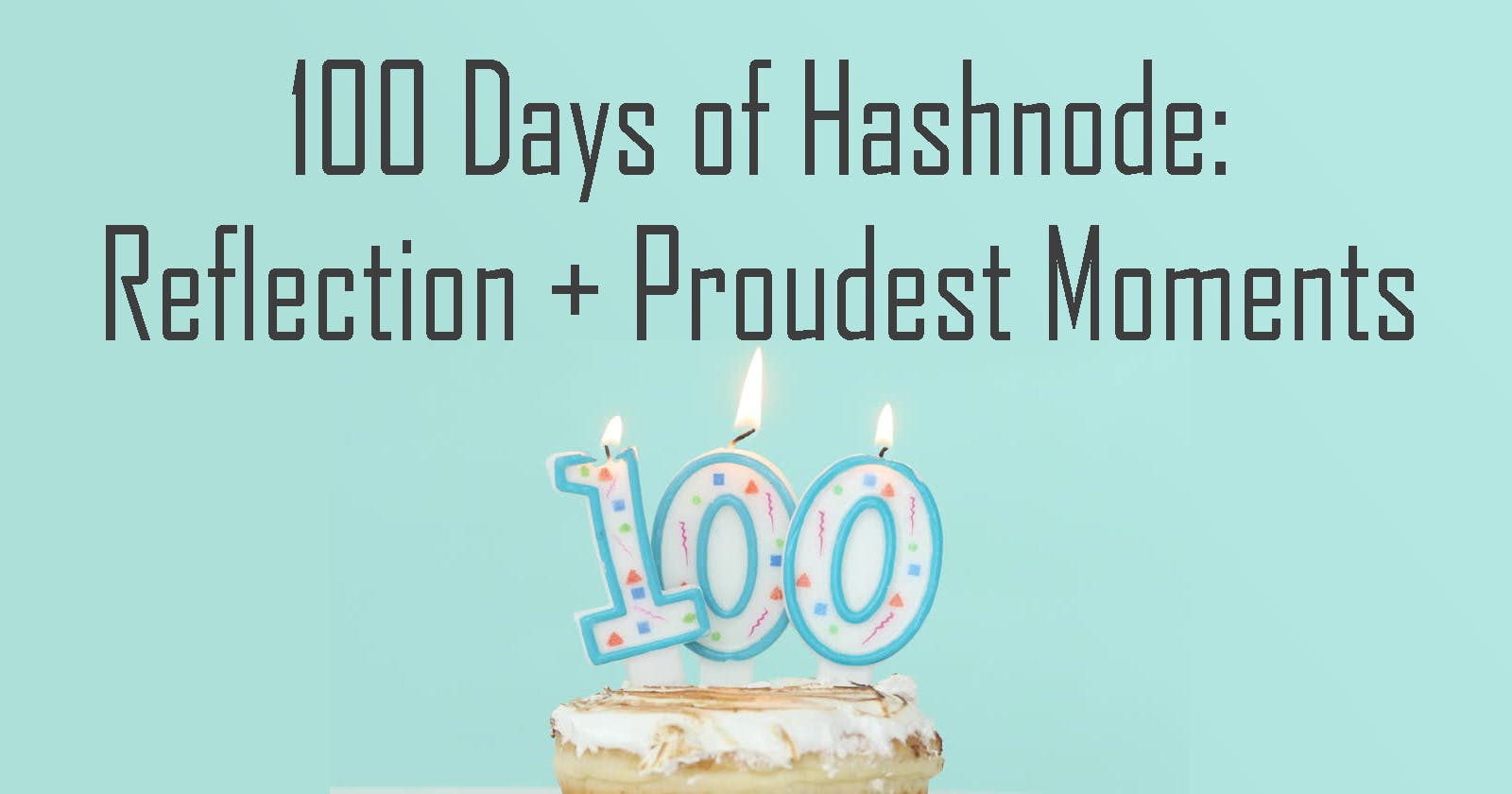 100 Days of Hashnode: The Journey So Far