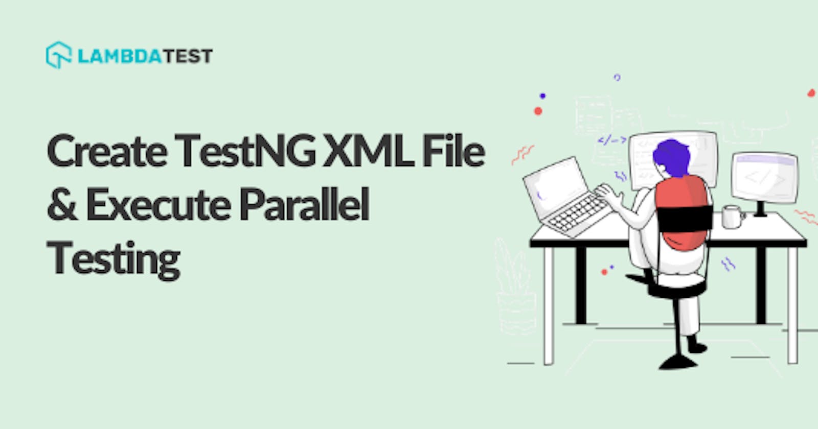 Create TestNG XML File & Execute Parallel Testing
