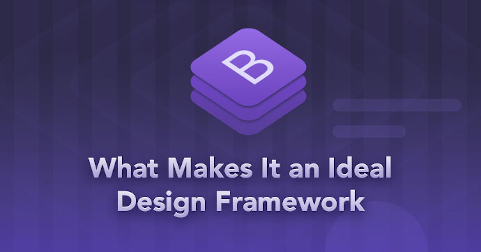 Bootstrap: What makes it an Ideal Design Framework?