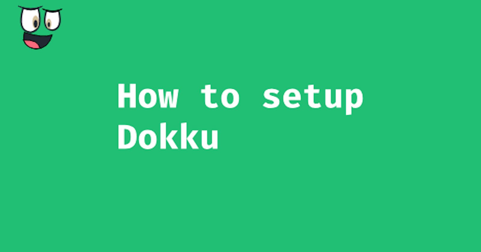 How to setup Dokku