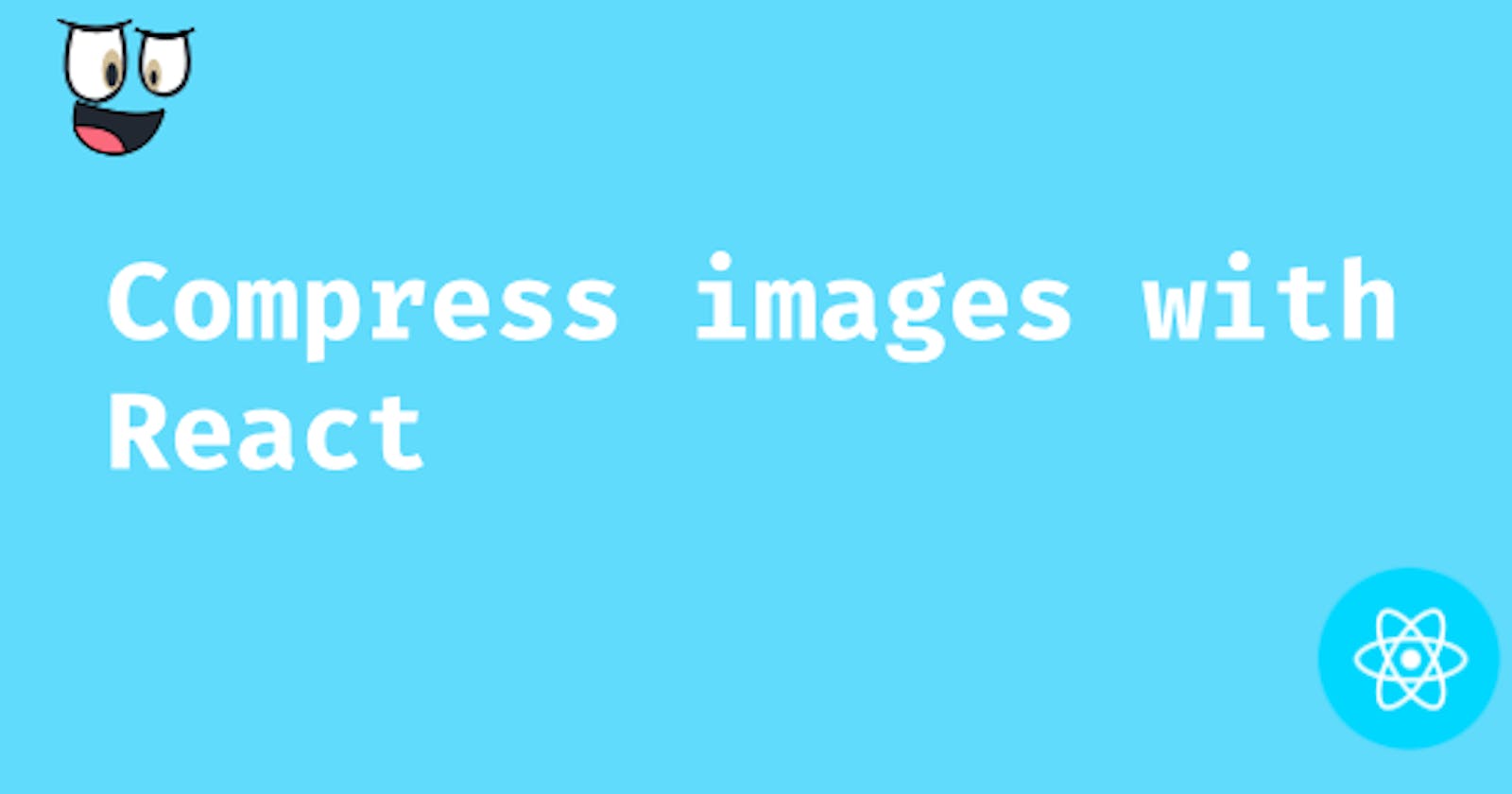 Compress images in React: React Image File Resize