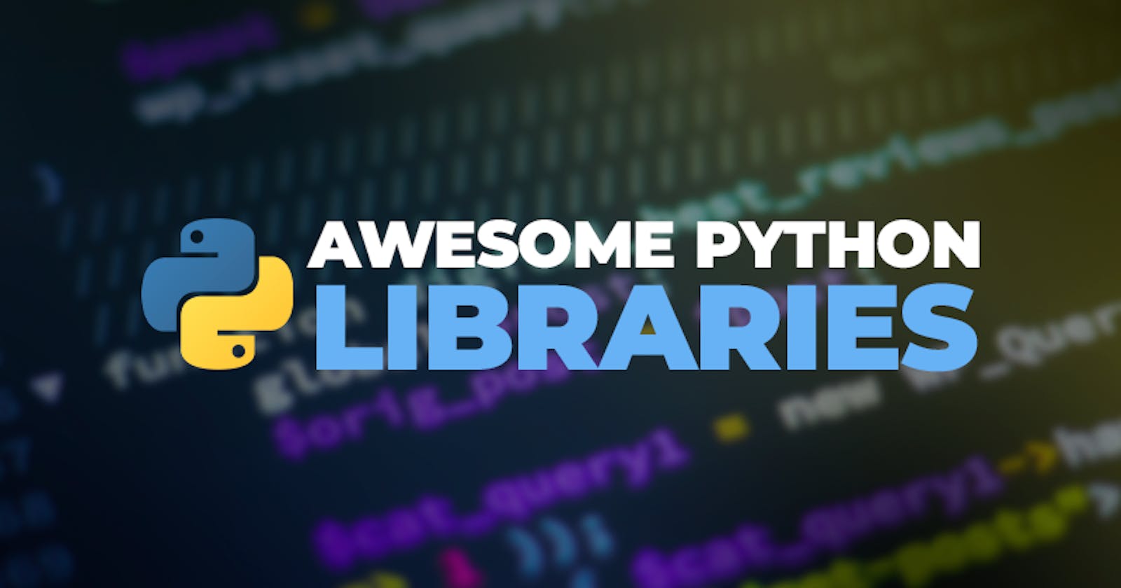 15 AWESOME PYTHON LIBRARIES FOR DEVELOPERS