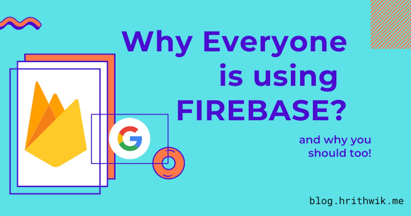 Why everyone is using Firebase and Why you should too