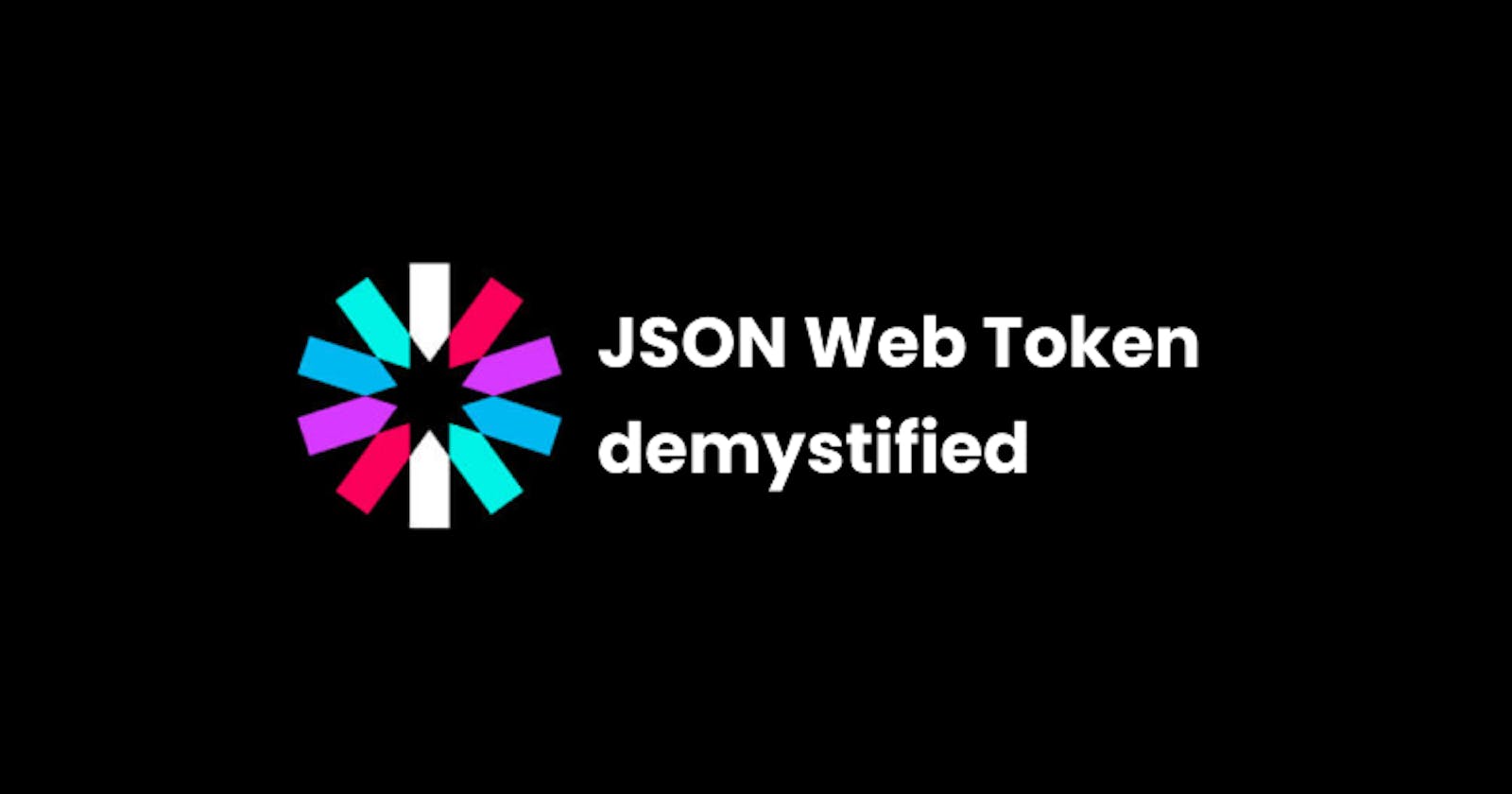JSON web token(JWT) demystified