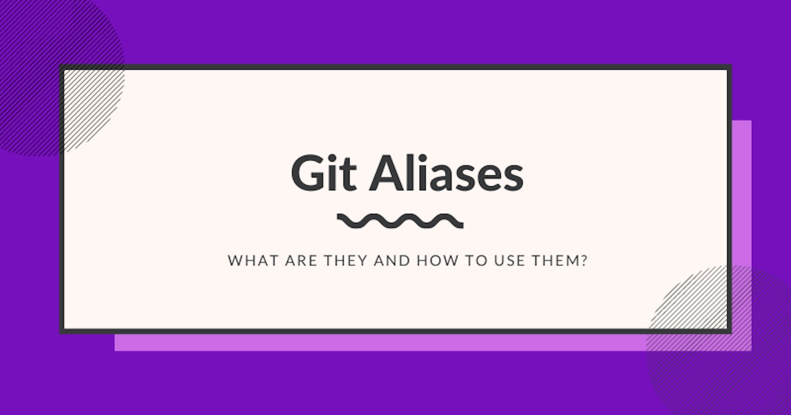 Git Aliases - What Are They And How To Use Them?